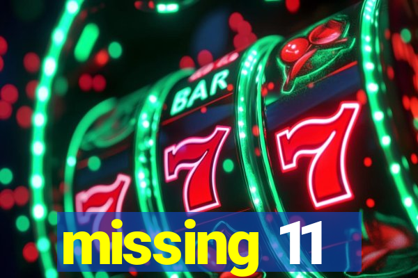 missing 11